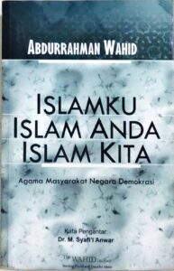 Islamku, Islam Anda, Islam Kita: Agama, Masyarakat, Negara, Demokrasi