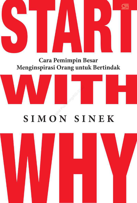 Start with Why – Cara Pemimpin Besar Menginspirasi Orang untuk Bertindak