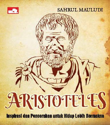 Aristoteles: Inspirasi dan Pencerahan untuk Hidup Lebih Bermakna