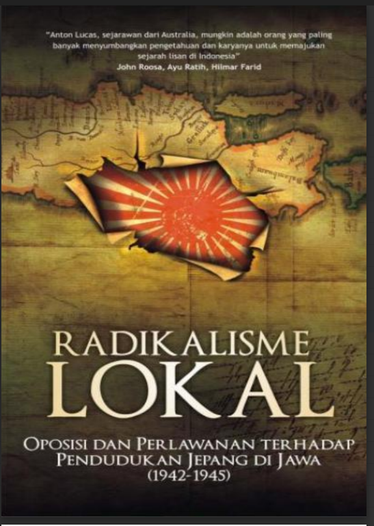Radikalisme Lokal: Oposisi dan Perlawanan terhadap Pendudukan Jepang di Jawa